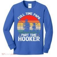 Retro Full Time Papa Part Time Hooker Father's Day Fishing Gift Kids Long Sleeve Shirt thumb 0