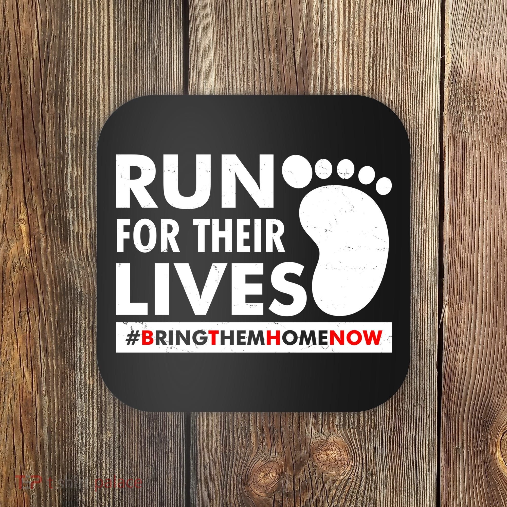 Run For Their Lives #Bring Them Home Now Coaster