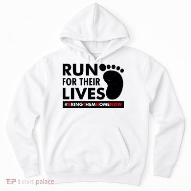 Run For Their Lives #Bring Them Home Now Hoodie