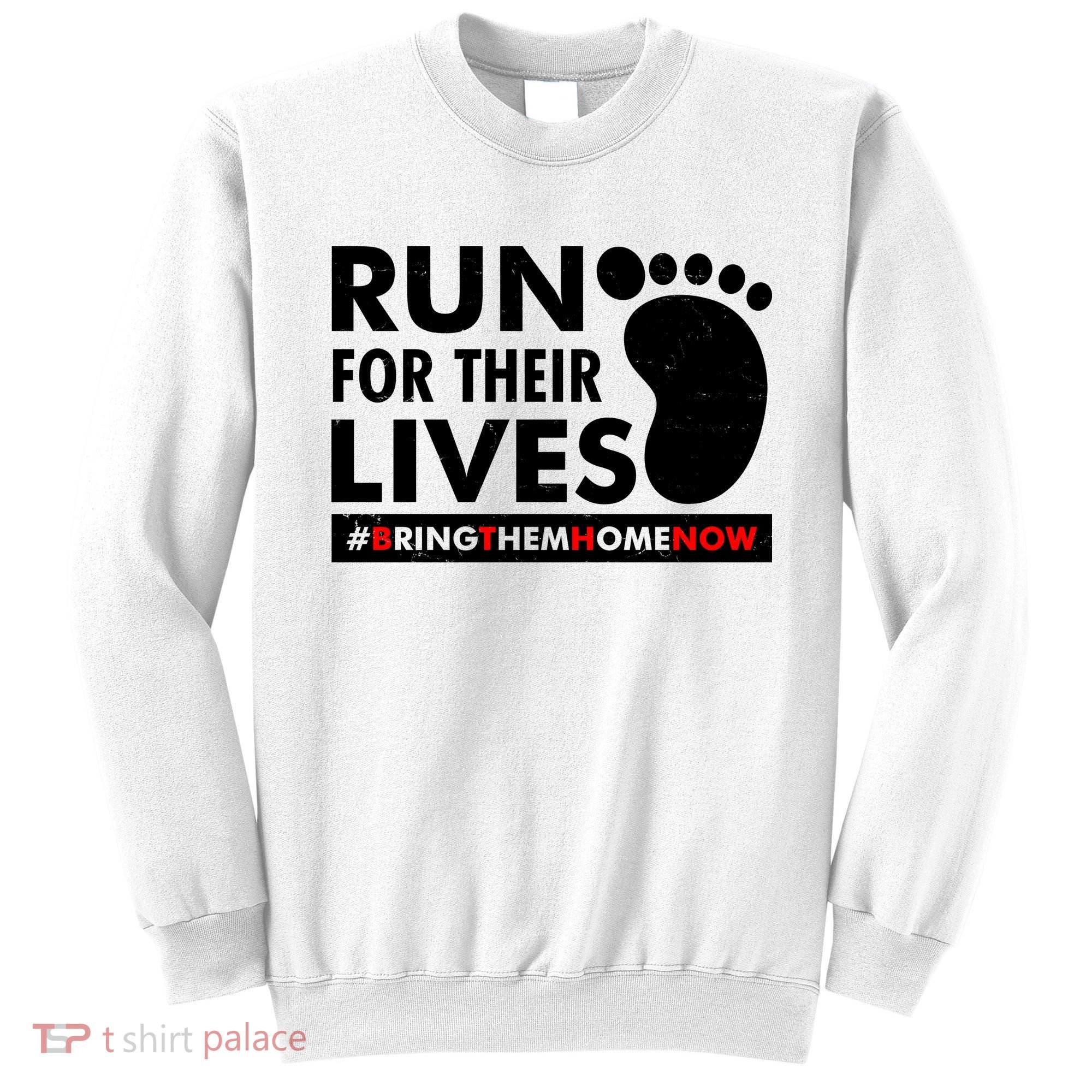 Run For Their Lives #Bring Them Home Now Sweatshirt