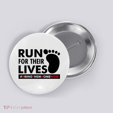 Run For Their Lives #Bring Them Home Now Button