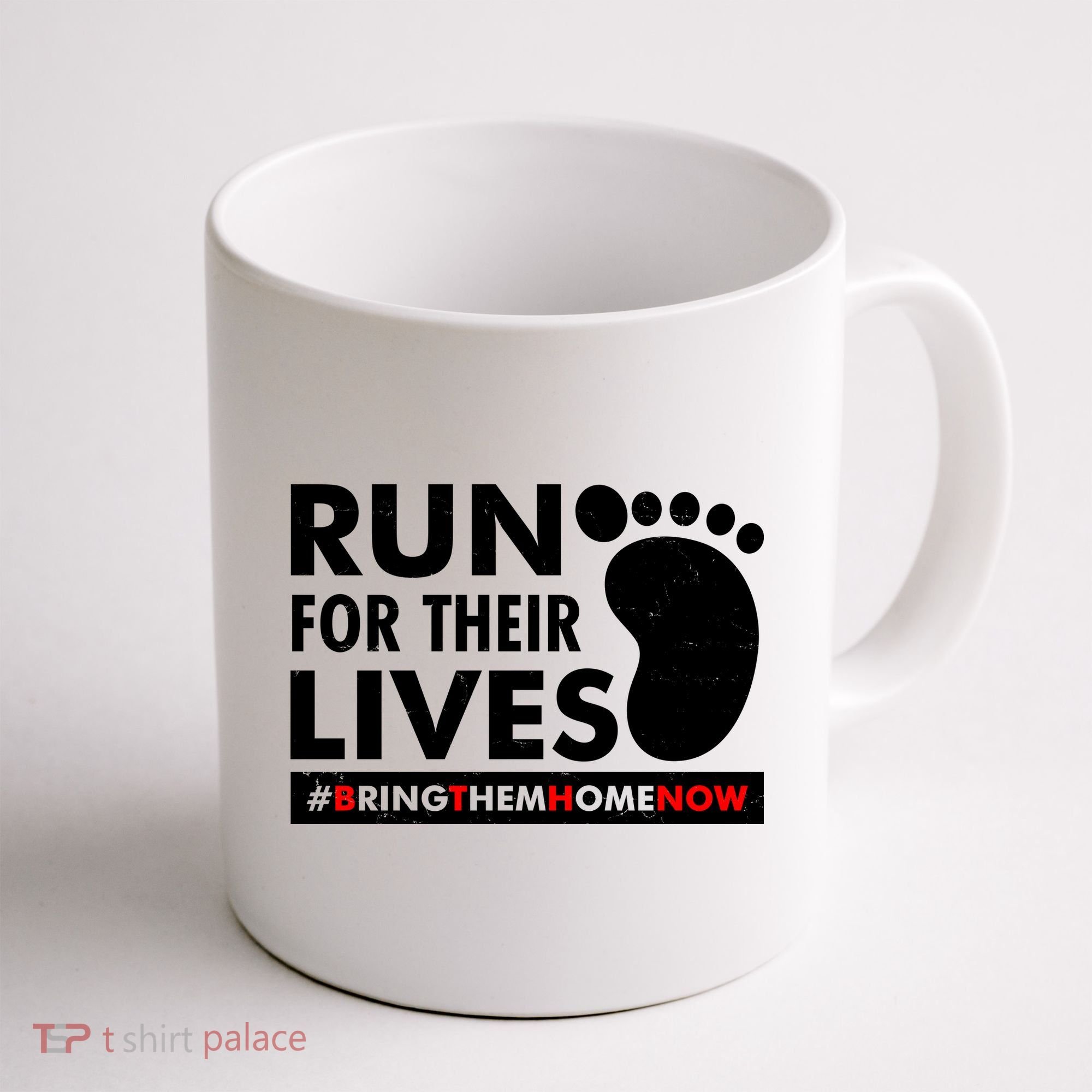 Run For Their Lives #Bring Them Home Now Coffee Mug