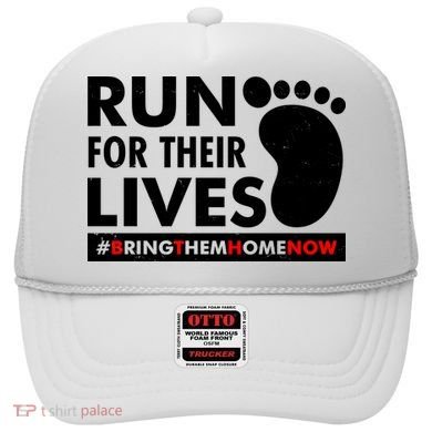 Run For Their Lives #Bring Them Home Now Hat