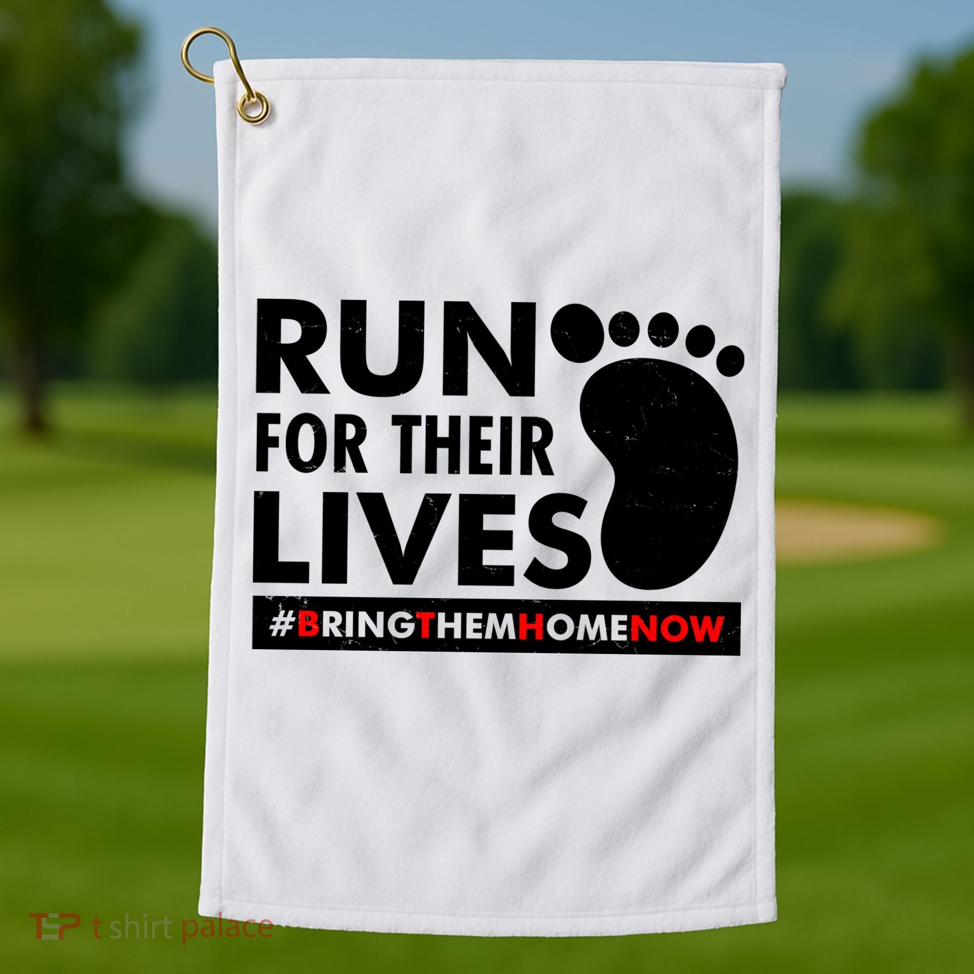 Run For Their Lives #Bring Them Home Now Golf Towel