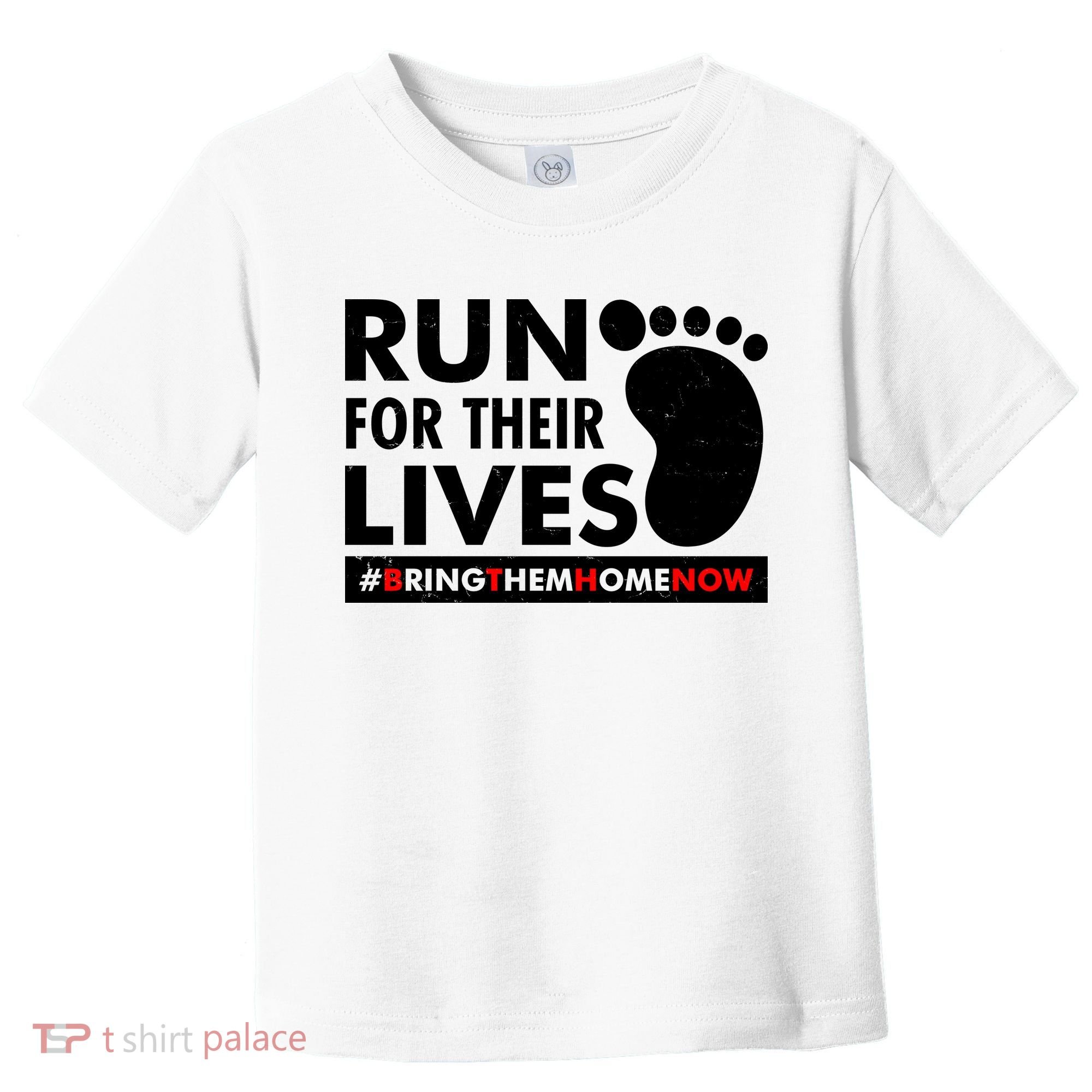 Run For Their Lives #Bring Them Home Now Toddler T-Shirt