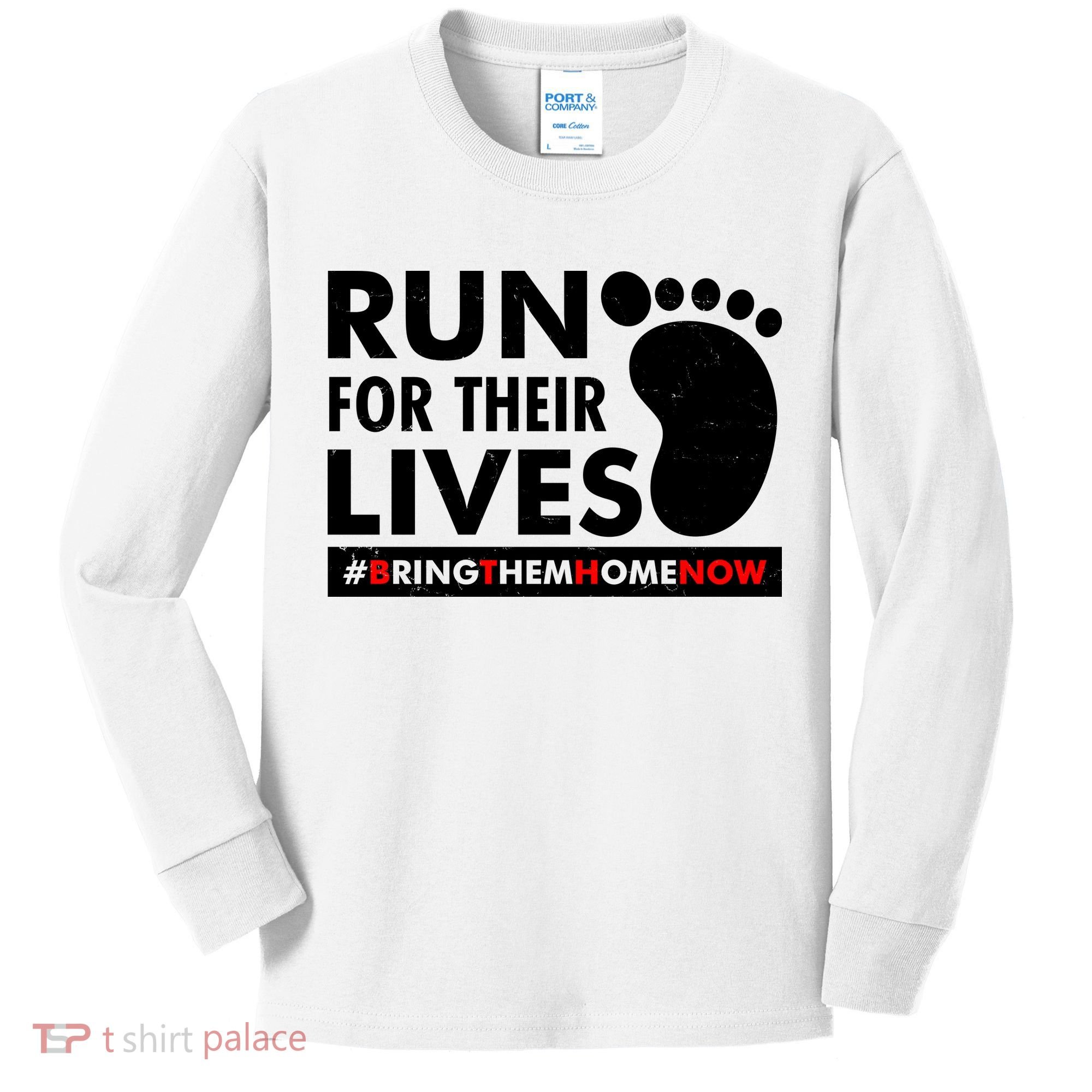 Run For Their Lives #Bring Them Home Now Kids Long Sleeve Shirt