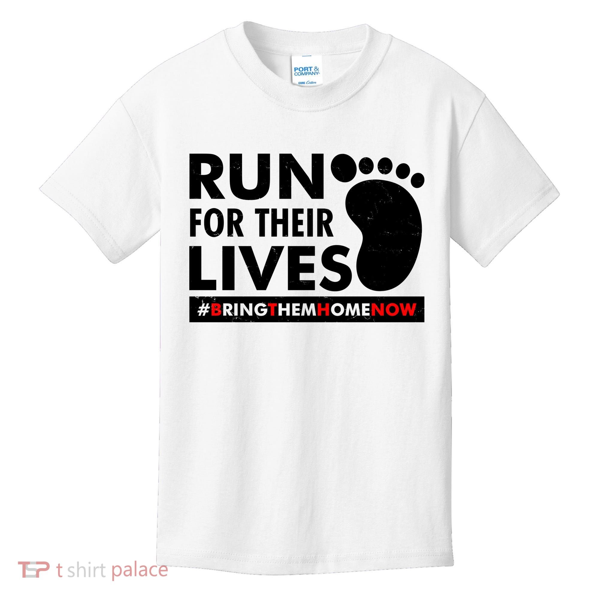 Run For Their Lives #Bring Them Home Now Kids T-Shirt