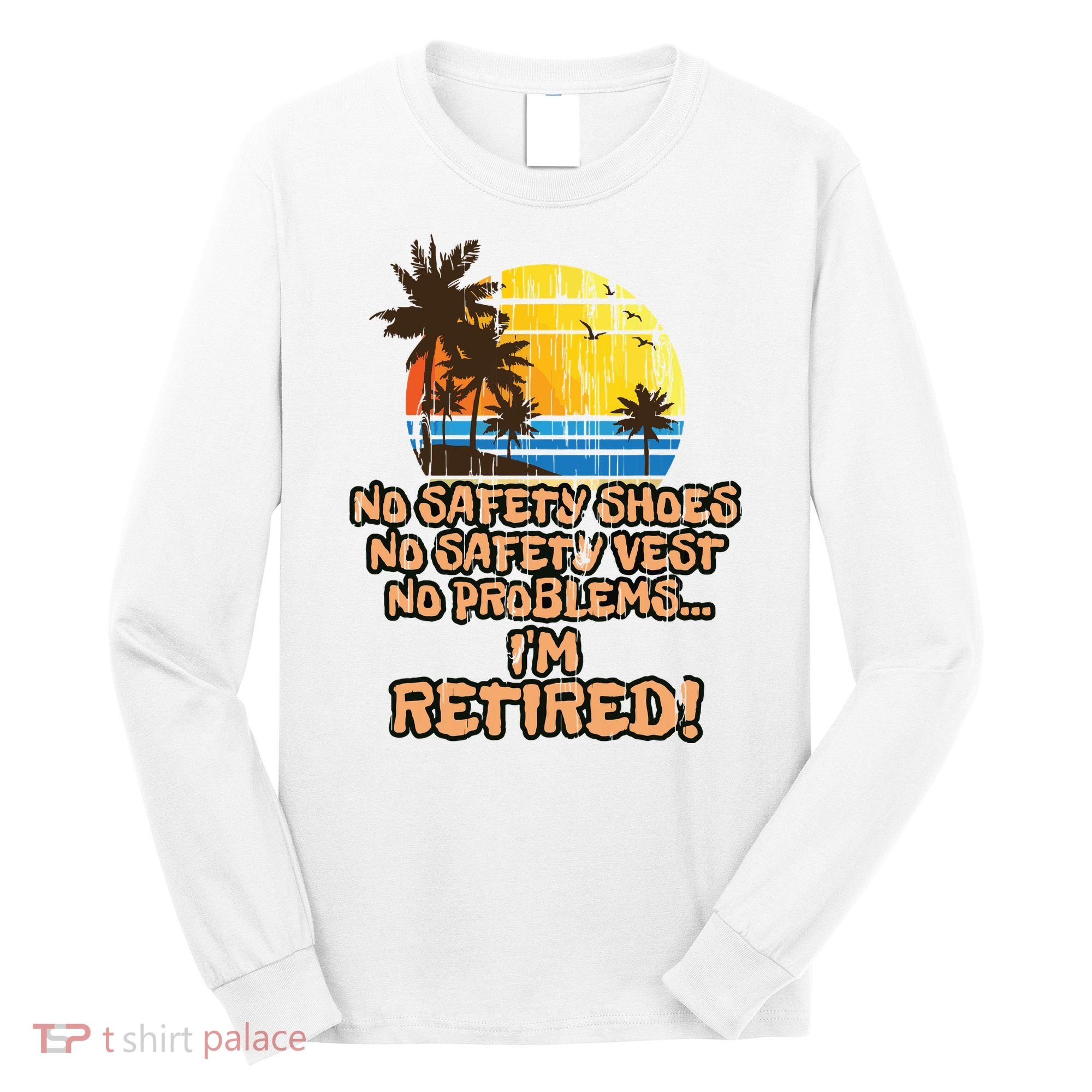 Retired For The Construction Worker Long Sleeve Shirt