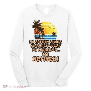 Retired For The Construction Worker Long Sleeve Shirt