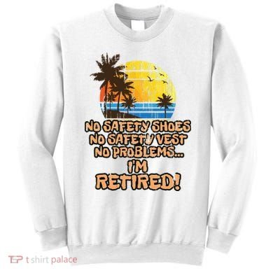 Retired For The Construction Worker Sweatshirt