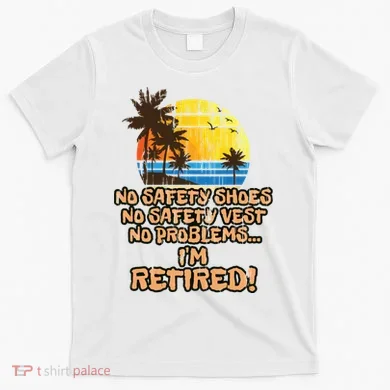 Retired For The Construction Worker T-Shirt