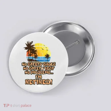 Retired For The Construction Worker Button