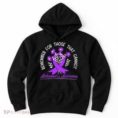 Remember For Thise That Cannot Alzheimers Awareness Hoodie