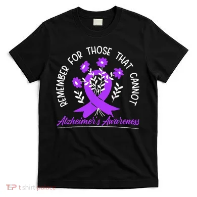 Remember For Thise That Cannot Alzheimers Awareness T-Shirt