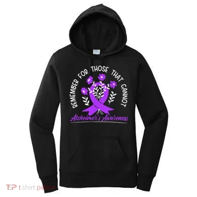 Remember For Thise That Cannot Alzheimers Awareness Women's Hoodie