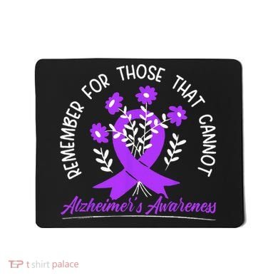 Remember For Thise That Cannot Alzheimers Awareness Mousepad