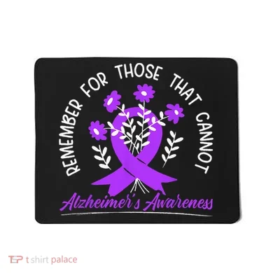 Remember For Thise That Cannot Alzheimers Awareness Mousepad