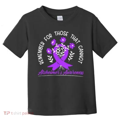 Remember For Thise That Cannot Alzheimers Awareness Toddler T-Shirt