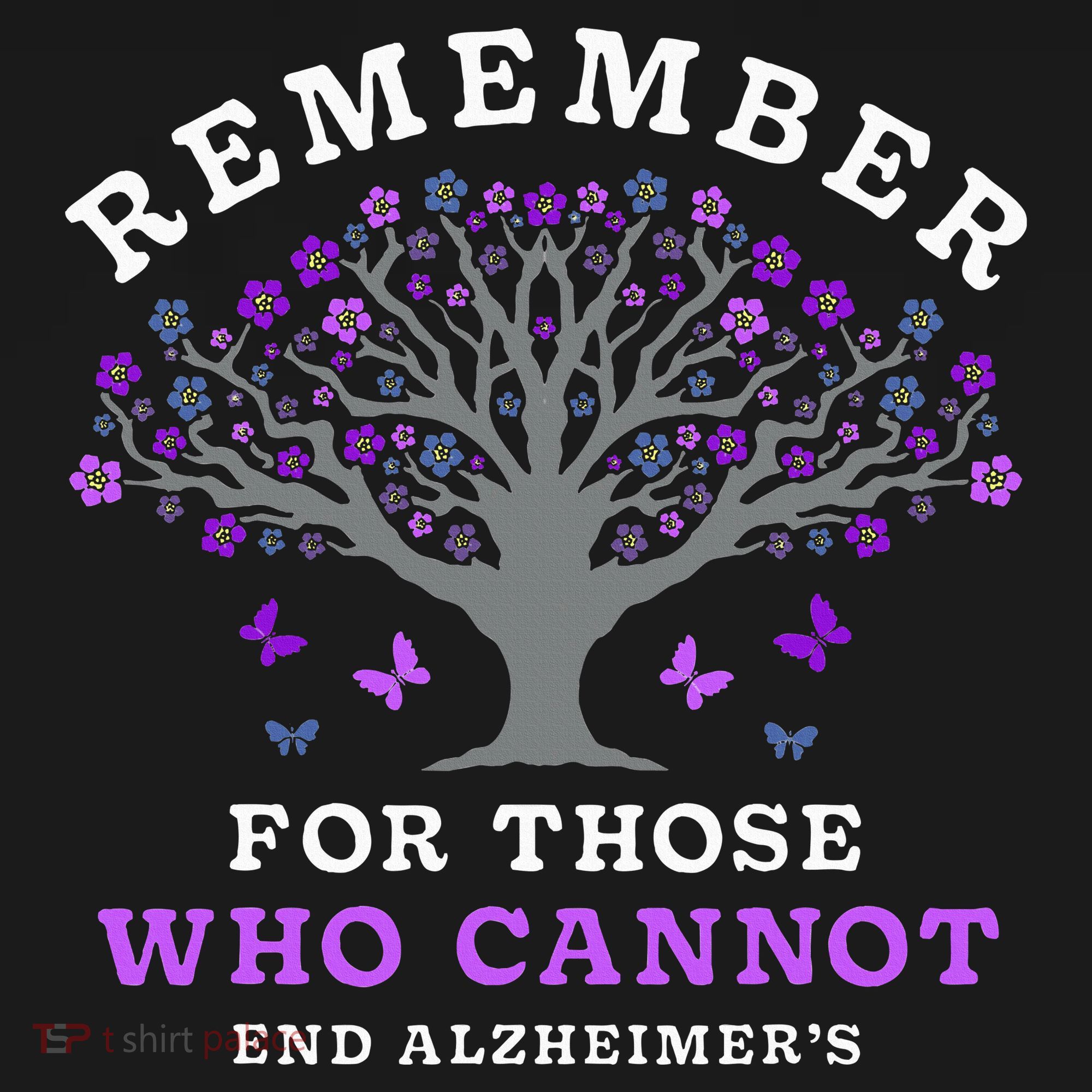 Remember For Those Who Cannot AlzheimerS Awareness T-Shirt