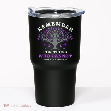 Remember For Those Who Cannot AlzheimerS Awareness Tumbler