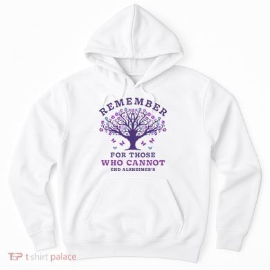 Remember For Those Who Cannot AlzheimerS Awareness Dementia Hoodie
