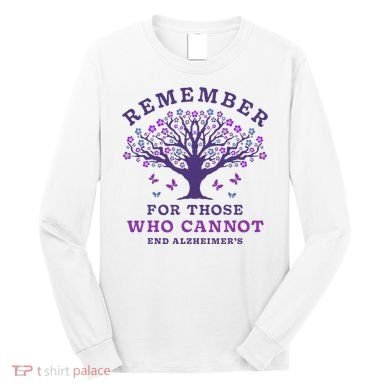 Remember For Those Who Cannot AlzheimerS Awareness Dementia Long Sleeve Shirt