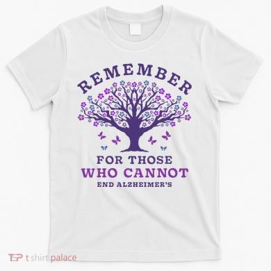 Remember For Those Who Cannot AlzheimerS Awareness Dementia T-Shirt