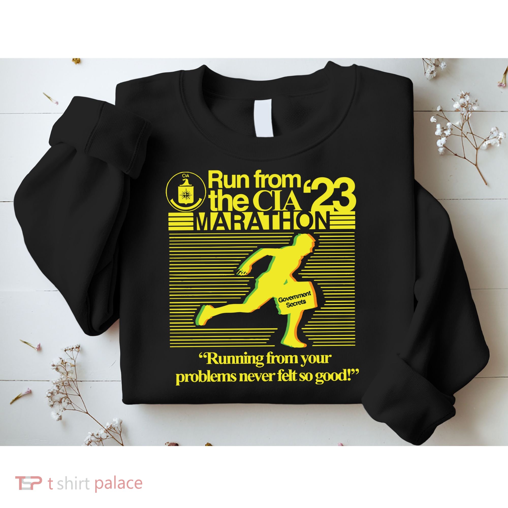 Run From The Cia 23 Marathon Running From Your Problems Never Felt So Good Sweatshirt