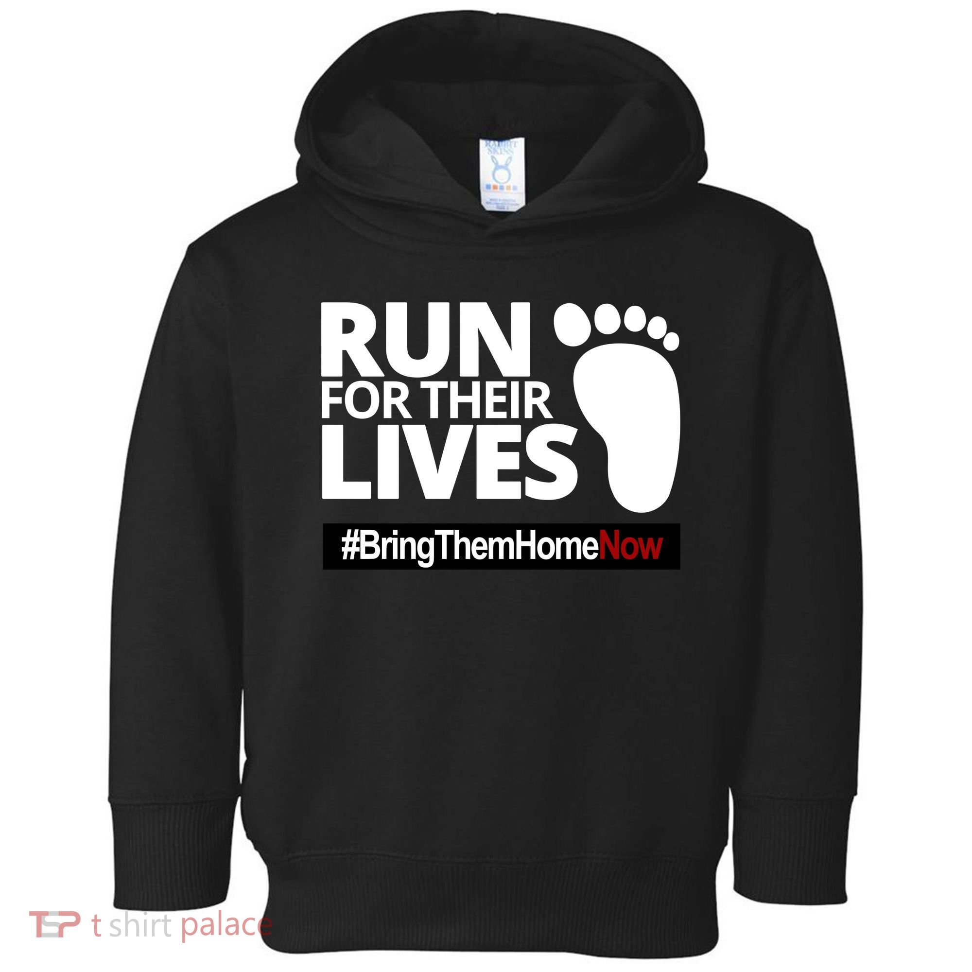 Run For Their Lives Bring Them Home Now Awareness Toddler Hoodie
