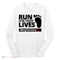 Run For Their Lives Bring Them Home Now Awareness Long Sleeve Shirt thumb 0