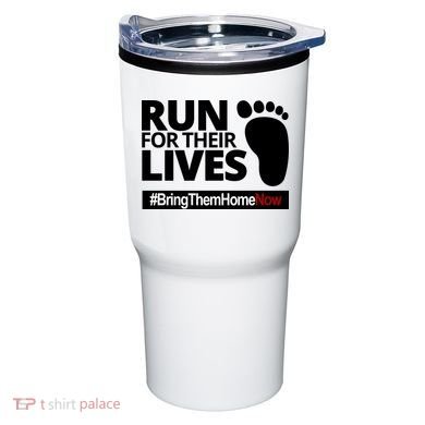 Run For Their Lives Bring Them Home Now Awareness Tumbler