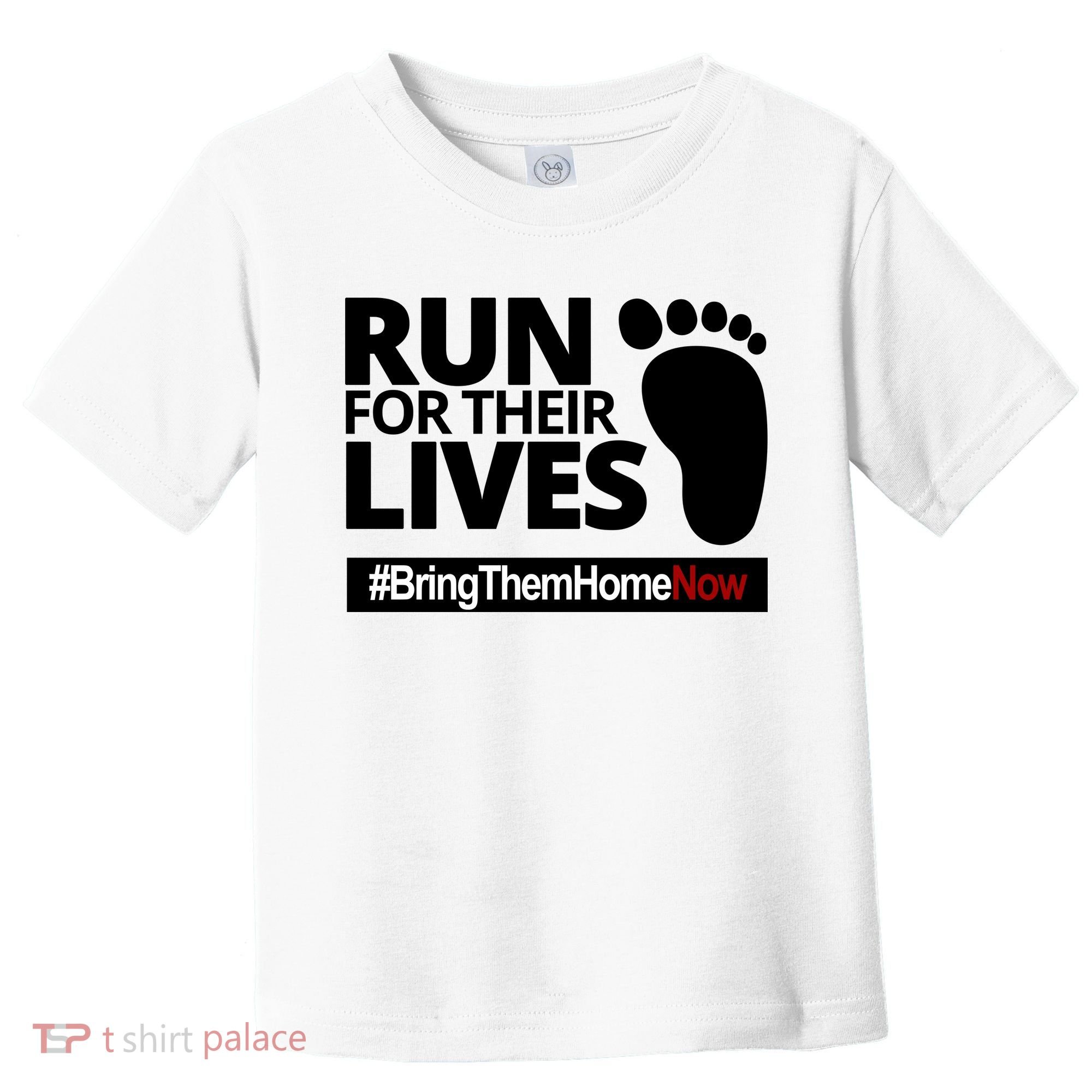Run For Their Lives Bring Them Home Now Awareness Toddler T-Shirt