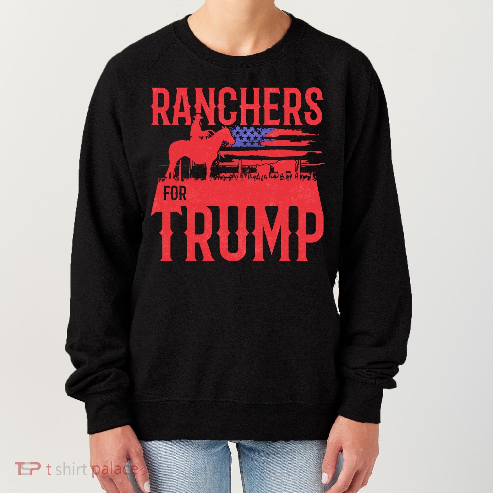 Ranchers For Trump Conservative Republican Support President Gift Women's Sweatshirt
