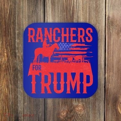 Ranchers For Trump Conservative Republican Support President Gift Coaster