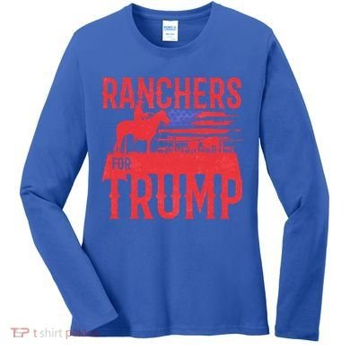 Ranchers For Trump Conservative Republican Support President Gift Women's Long Sleeve Shirt