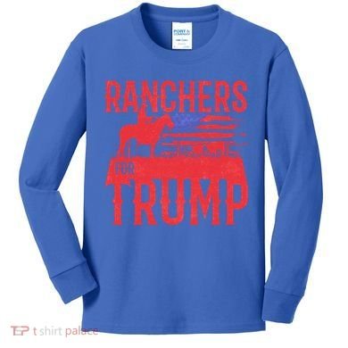 Ranchers For Trump Conservative Republican Support President Gift Kids Long Sleeve Shirt