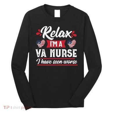 Relax Funny VA Nurse Veteran Nursing Gift Long Sleeve Shirt
