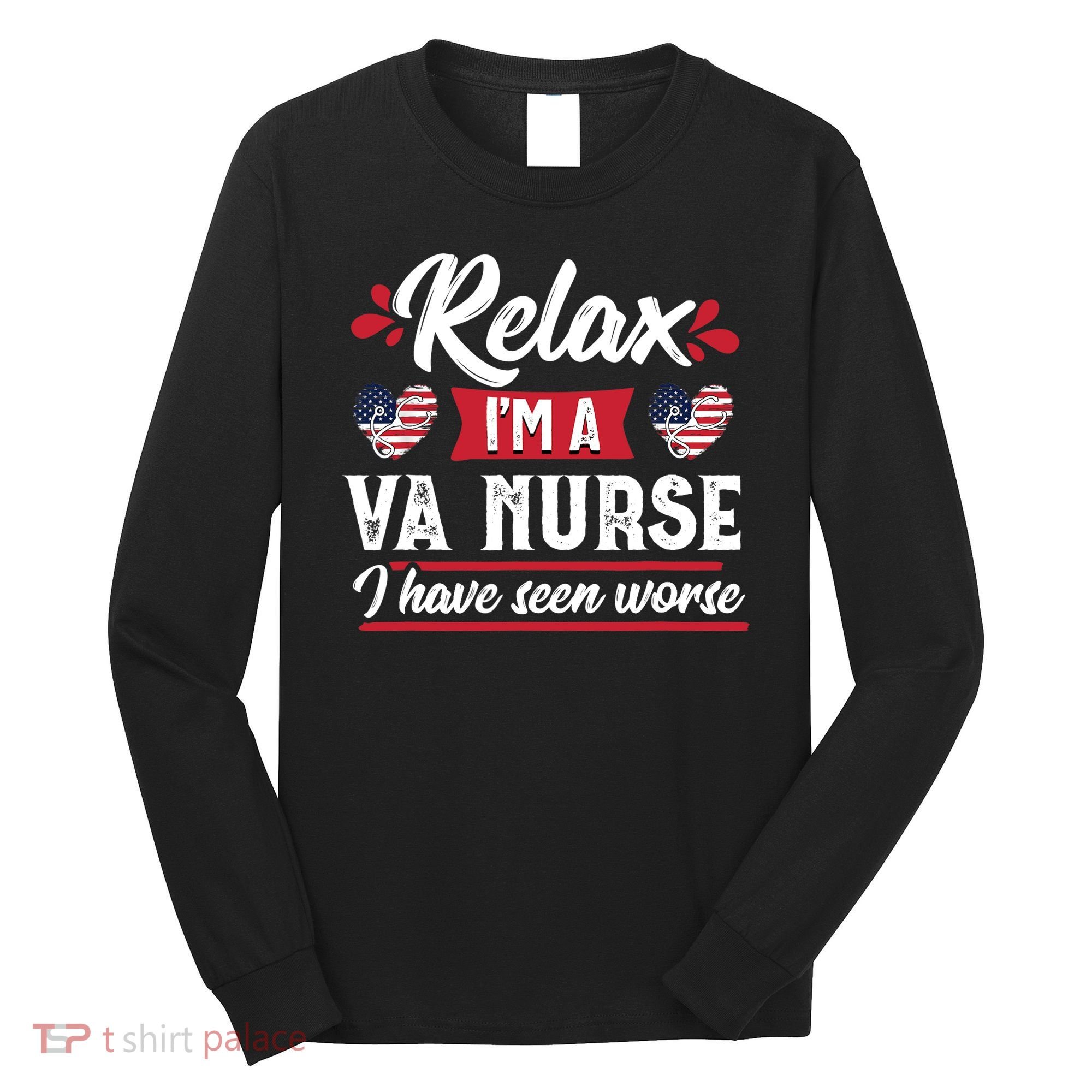 Relax Funny VA Nurse Veteran Nursing Gift Long Sleeve Shirt