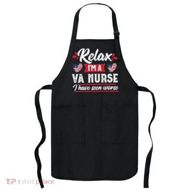 Relax Funny VA Nurse Veteran Nursing Gift Apron