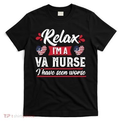 Relax Funny VA Nurse Veteran Nursing Gift T-Shirt