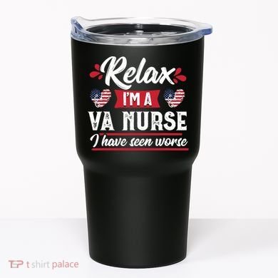 Relax Funny VA Nurse Veteran Nursing Gift Tumbler