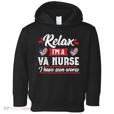 Relax Funny VA Nurse Veteran Nursing Gift Toddler Hoodie