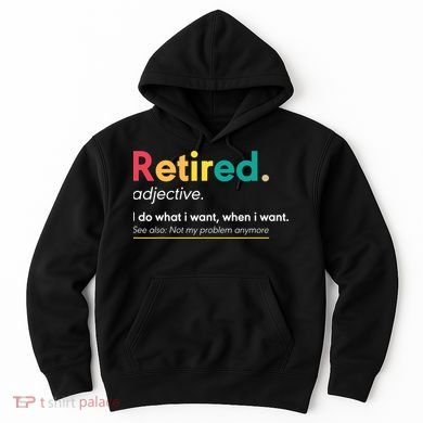 Retirement For Women Funny Retirement For Men Hoodie