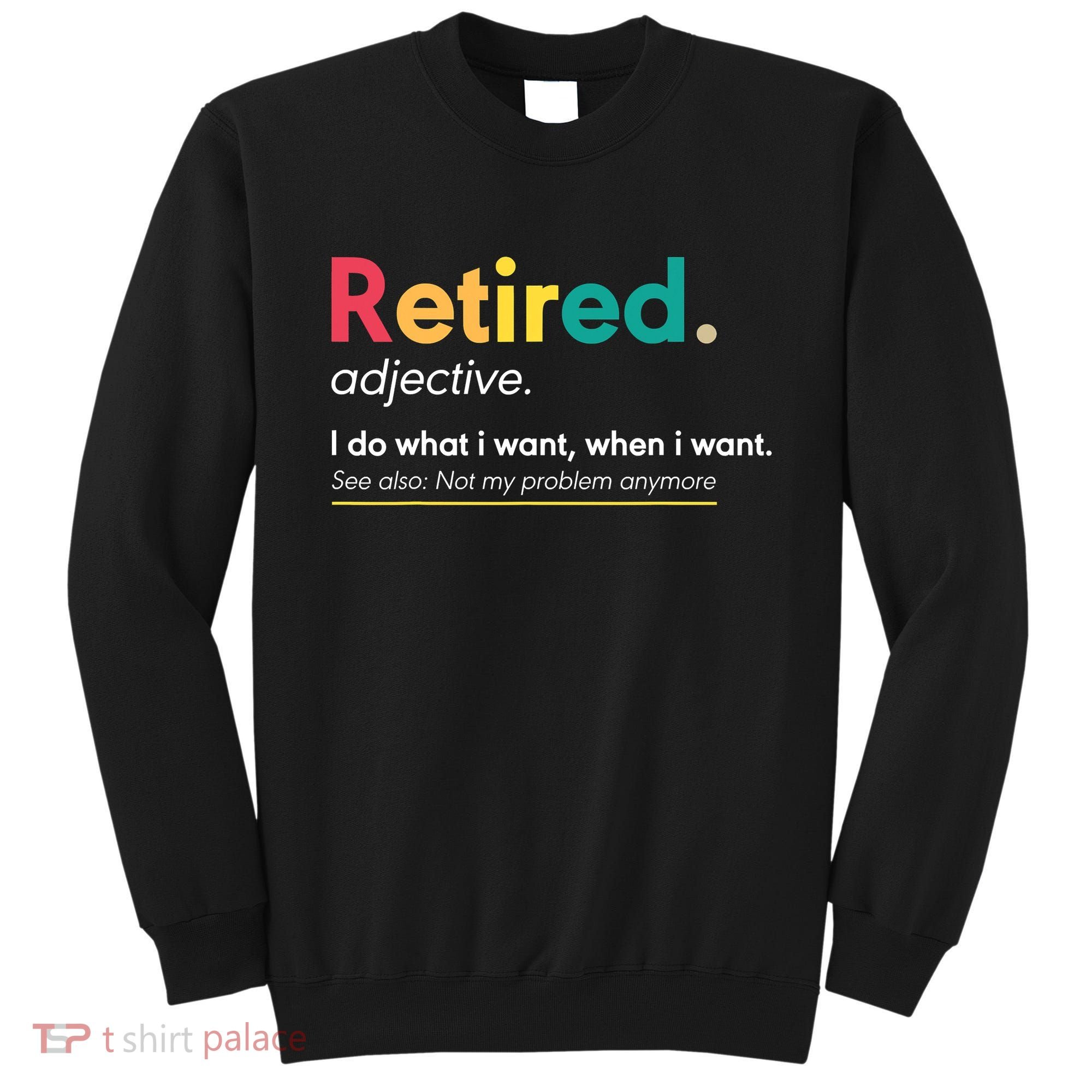 Retirement For Women Funny Retirement For Men Sweatshirt