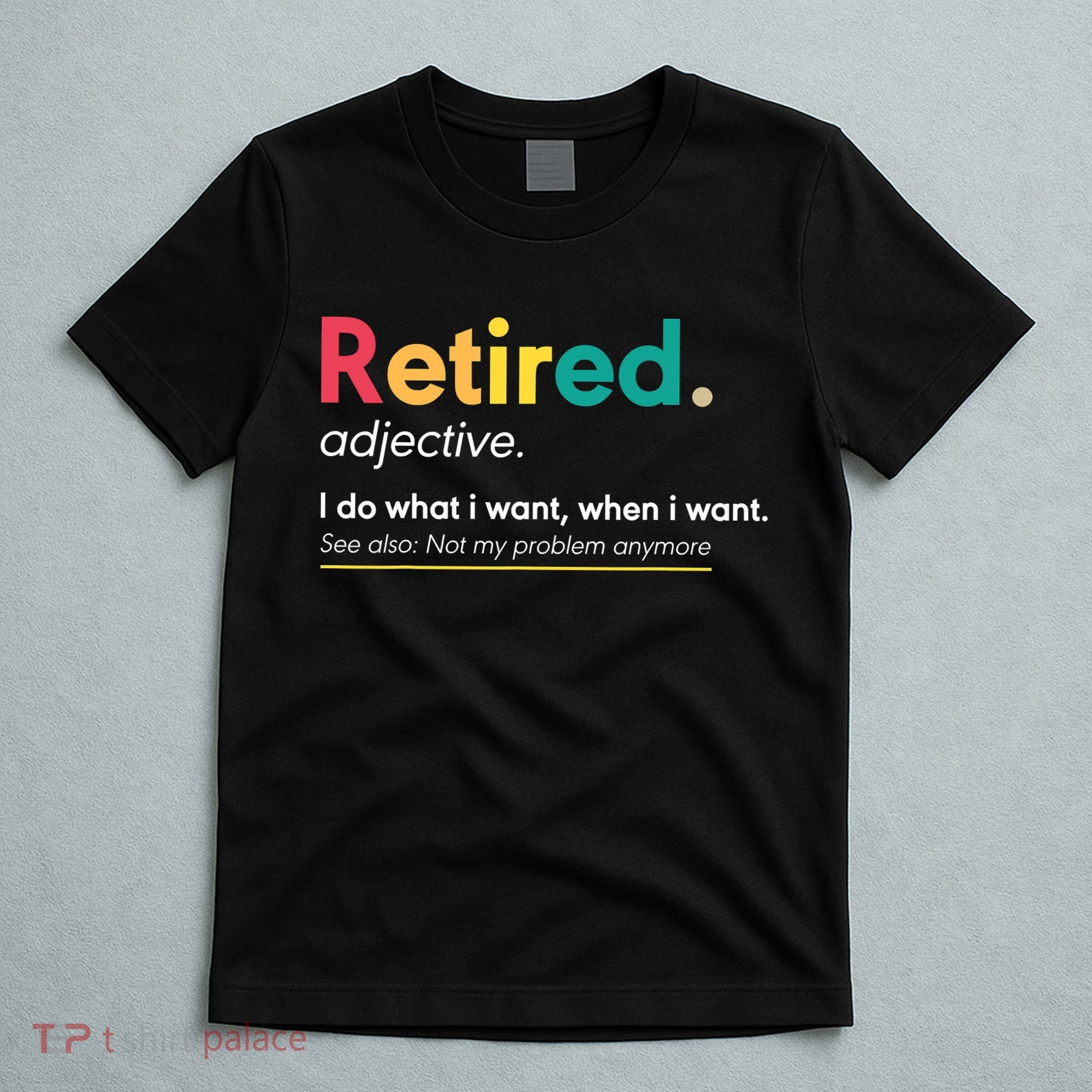 Retirement For Women Funny Retirement For Men T-Shirt