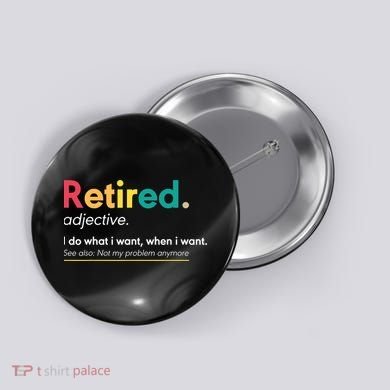 Retirement For Women Funny Retirement For Men Button