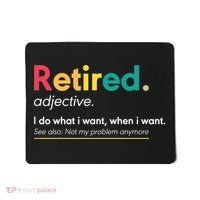 Retirement For Women Funny Retirement For Men Mousepad thumb 0