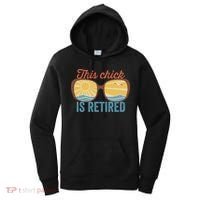 Retirement For Women This Chick Is Retired Funny Retirement Gift Women's Hoodie thumb 0