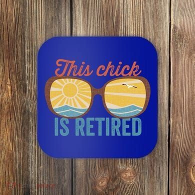 Retirement For Women This Chick Is Retired Funny Retirement Gift Coaster
