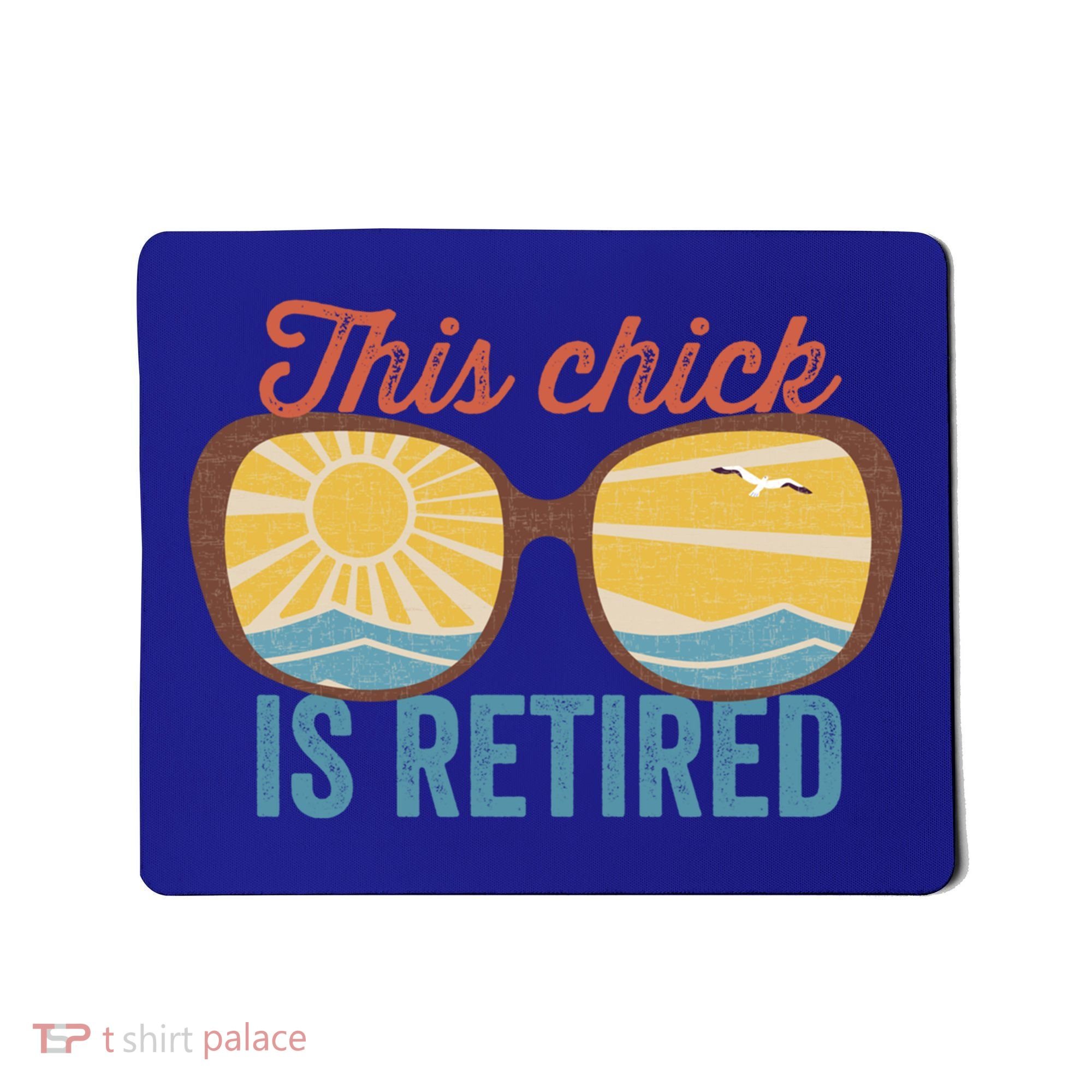 Retirement For Women This Chick Is Retired Funny Retirement Gift Mousepad